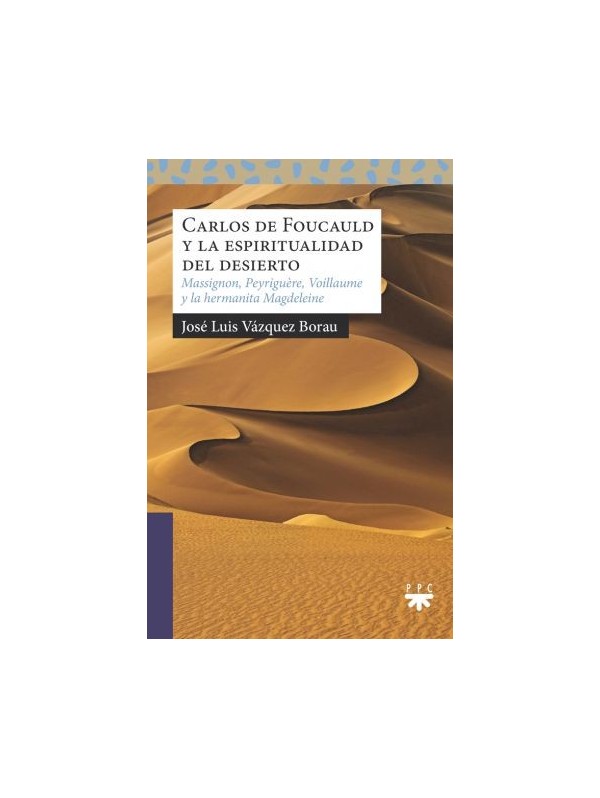 Carlos de Foucauld y la espiritualidad del desierto