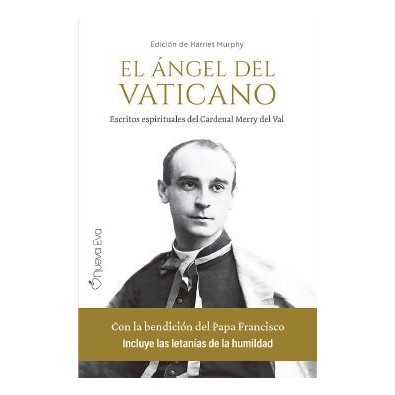 El ángel del Vaticano. Escritos espirituales del cardenal Merry del Val