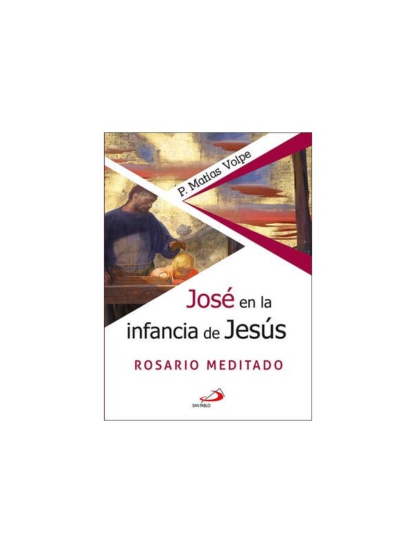 José en la infancia de Jesús. Rosario meditado