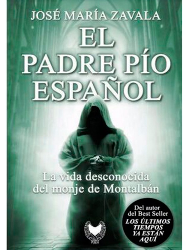 El Padre Pío español. La vida desconocida del monje de Montalbán