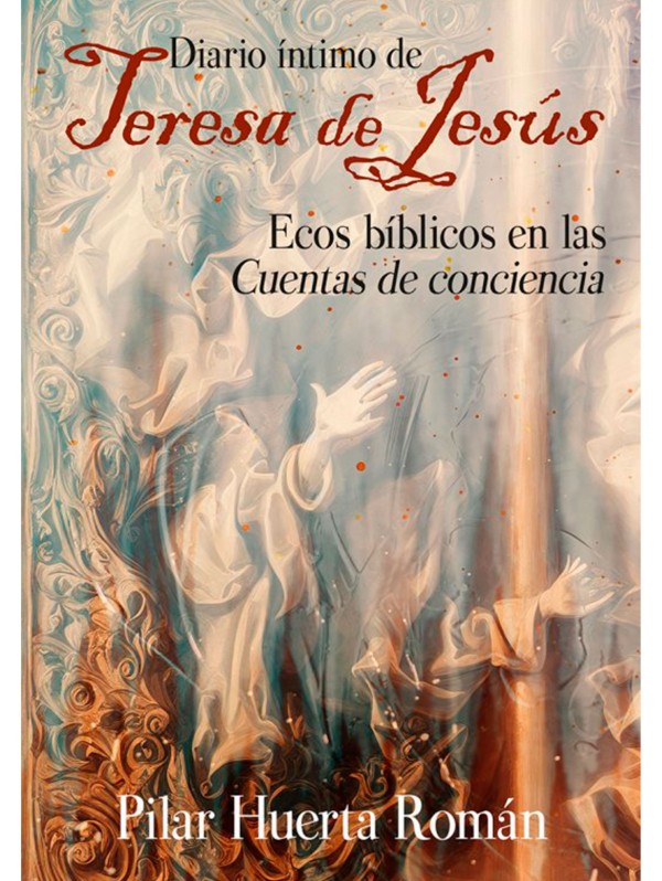 Diario íntimo de Teresa de Jesús. Ecos bíblicos en las Cuentas de conciencia