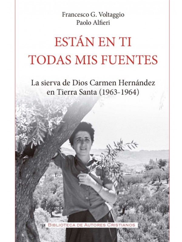 Están en ti todas mis fuentes. La sierva de Dios Carmen Hernández en Tierra Santa (1963-1964)