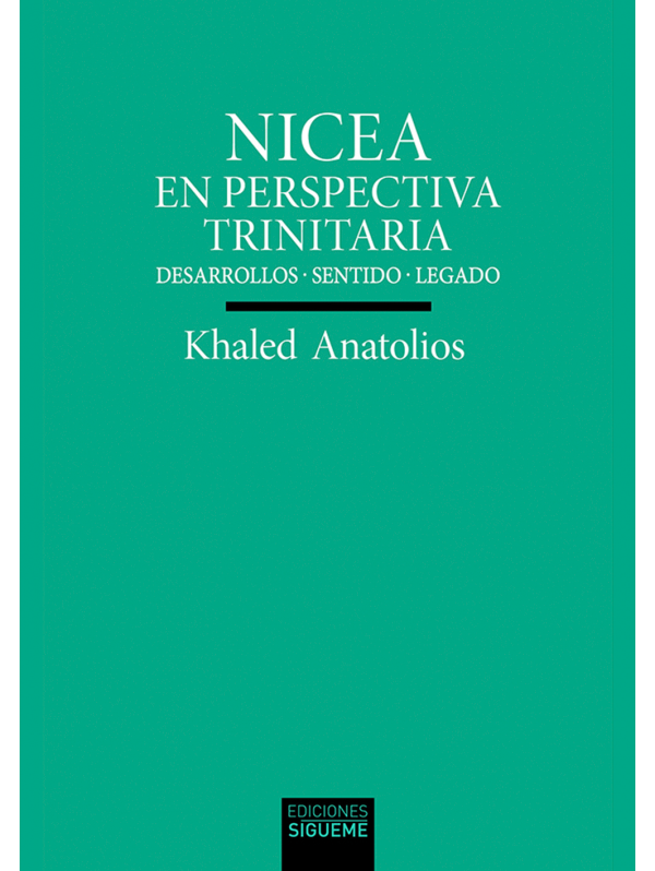 Nicea en perspectiva trinitaria. Desarrollos · Sentido · Legado
