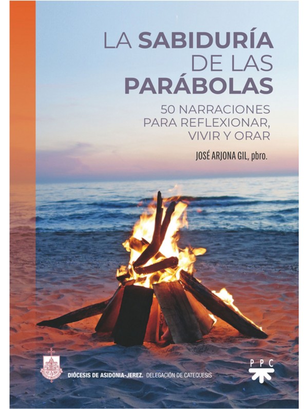 La sabiduría de las parábolas. 50 Narraciones para reflexionar, vivir y orar