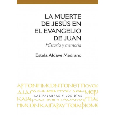 La muerte de Jesús en el evangelio de Juan. Historia y memoria