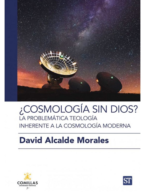 ¿Cosmología sin Dios? La problemática teología inherente a la cosmología moderna