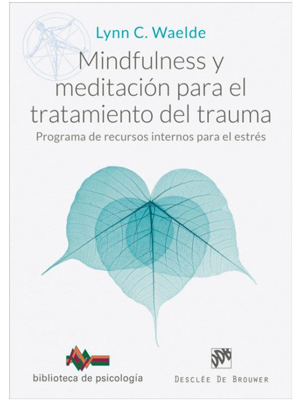 Mindfulness y meditación para el tratamiento del trauma.  Programa de recursos internos para el estrés