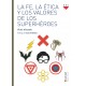 La fe, la ética y los valores de los superhéroes