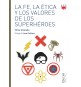 La fe, la ética y los valores de los superhéroes