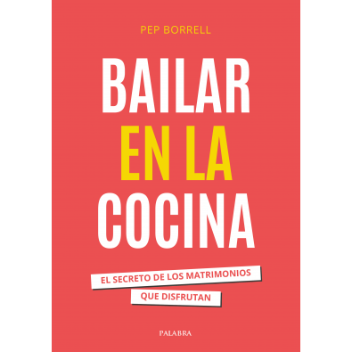 Bailar en la cocina. El secreto de los matrimonios que disfrutan