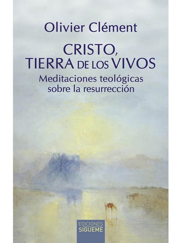 Cristo, tierra de los vivos. Meditaciones teológicas sobre la resurrección