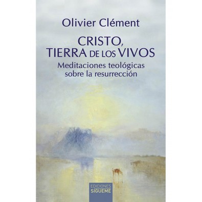 Cristo, tierra de los vivos. Meditaciones teológicas sobre la resurrección