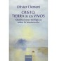 Cristo, tierra de los vivos. Meditaciones teológicas sobre la resurrección