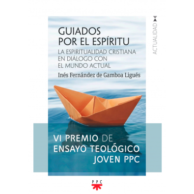  Guiados por el espíritu. La espiritualidad cristiana en diálogo con el mundo actual