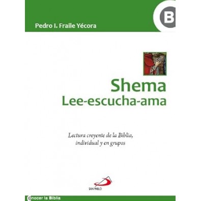 Shema lee-escucha-ama Lectura creyente de la Biblia individual y en grupos