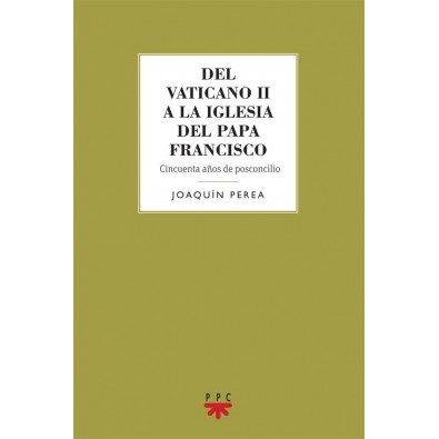 Del Vaticano II a la Iglesia del Papa Francisco: Cincuenta años de posconcilio