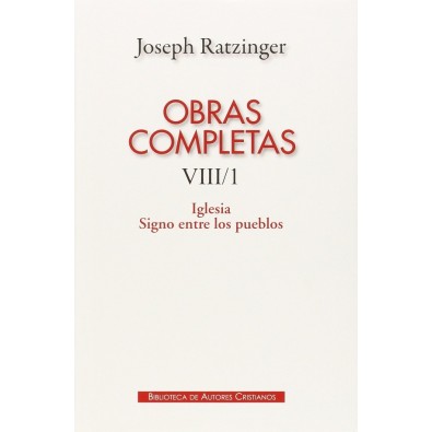Obras completas de Joseph Ratzinger VIII/I. Iglesia. Signo de los pueblos