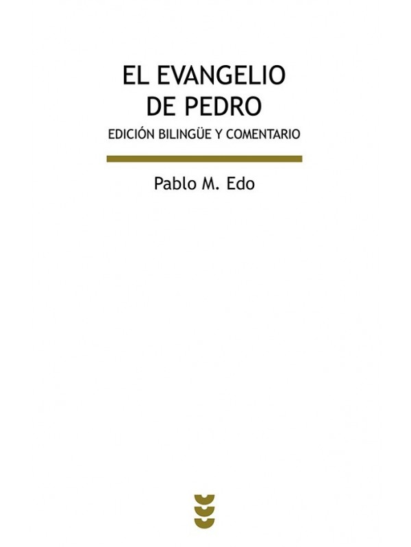 El evangelio de Pedro. Edición bilingüe y comentario