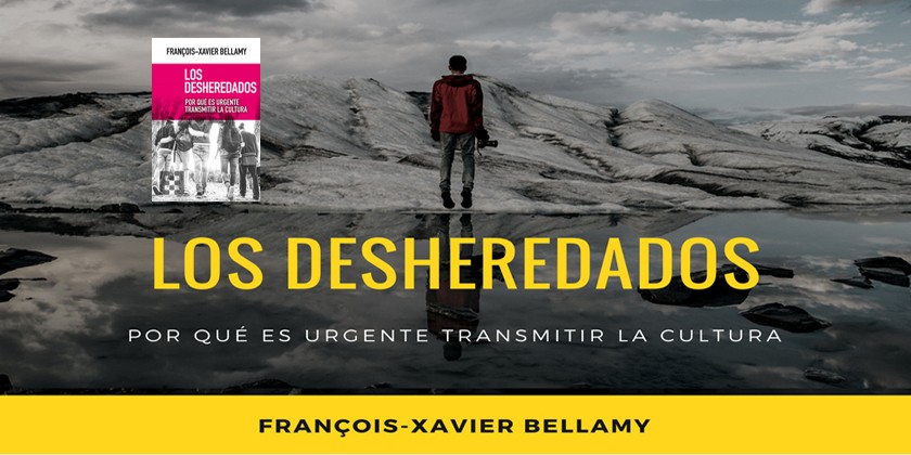 Los desheredados de François-Xavier Bellamy