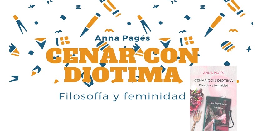 Cenar con Diotima. Filosofía y feminidad de Anna Pagés