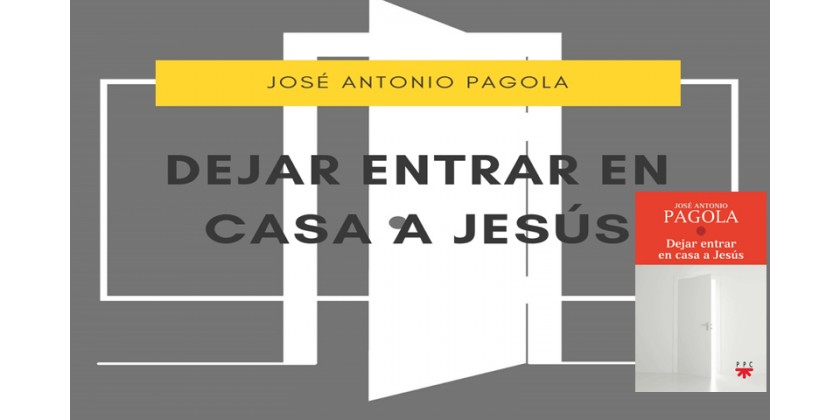 Dejar entrar en casa a Jesús de J. A. Pagola