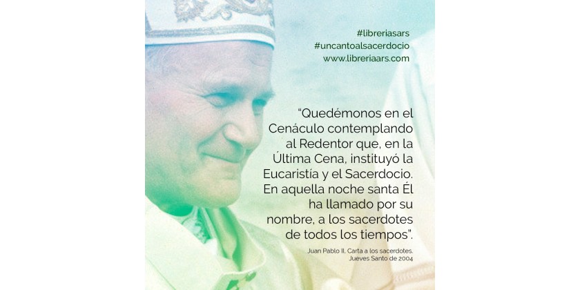 Un canto al Sacerdocio: la figura de San Juan Pablo II