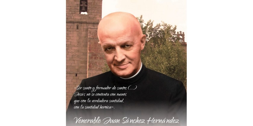 Próxima Misa de Acción de Gracias por la declaración de Venerable de nuestro fundador el P. Juan Sánchez Hernández