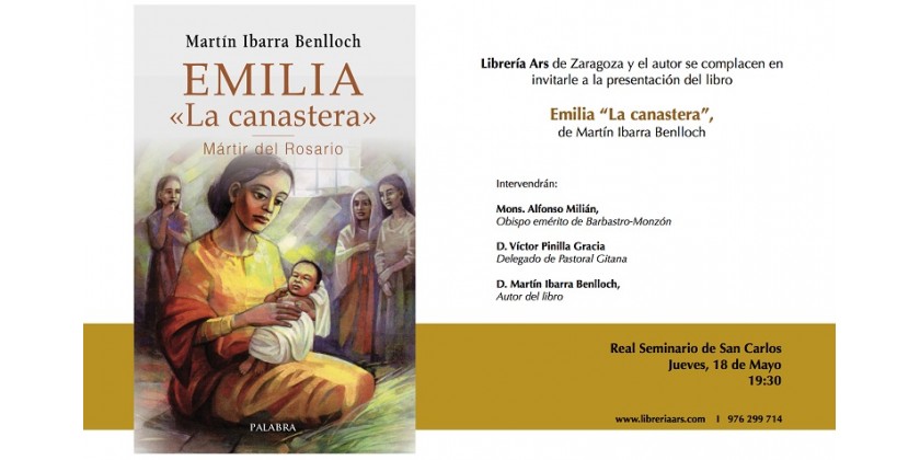 Presentación del libro: Emilia La Canastera Mártir del Rosario de Martín Ibarra Benlloch.