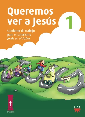 Queremos ver a Jesús 1 Niño Cuaderno de trabajo para el catecismo Jesús es el Señor