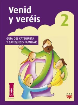 Venid y veréis 2 Guía del catequista y catequesis familiar