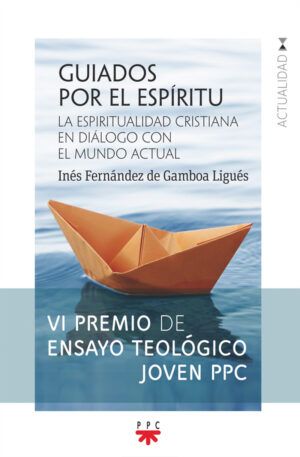 Guiados por el Espíritu. La espiritualidad cristiana en diálogo con el mundo actual