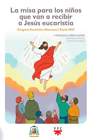 La misa para los niños que van a recibir a Jesús eucaristía. Congreso Eucarístico Diocesano. Toledo 2024