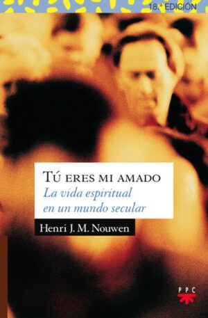 'Tú eres mi amado'. La vida espiritual en un mundo secular