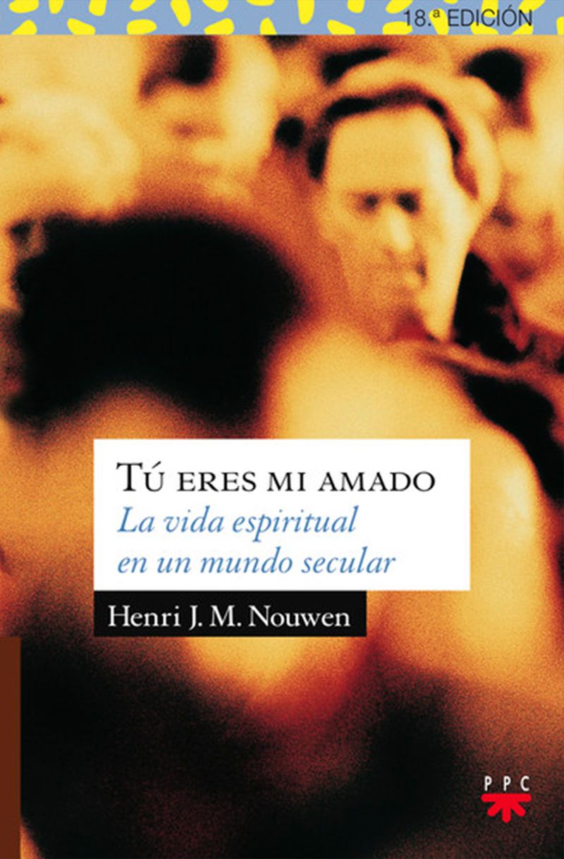 'Tú eres mi amado'. La vida espiritual en un mundo secular