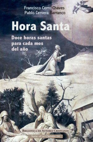 Hora Santa. Doce horas santas para cada mes del año