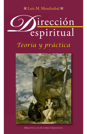 Dirección espiritual. Teoría y práctica