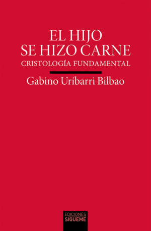 El Hijo se hizo carne. Cristología fundamental