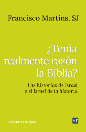 ¿Tenía realmente razón la Biblia? Las historias de Israel y el Israel de la historia