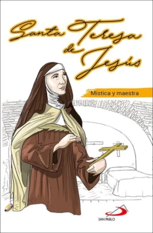 Santa Teresa de Jesús Mística y maestra