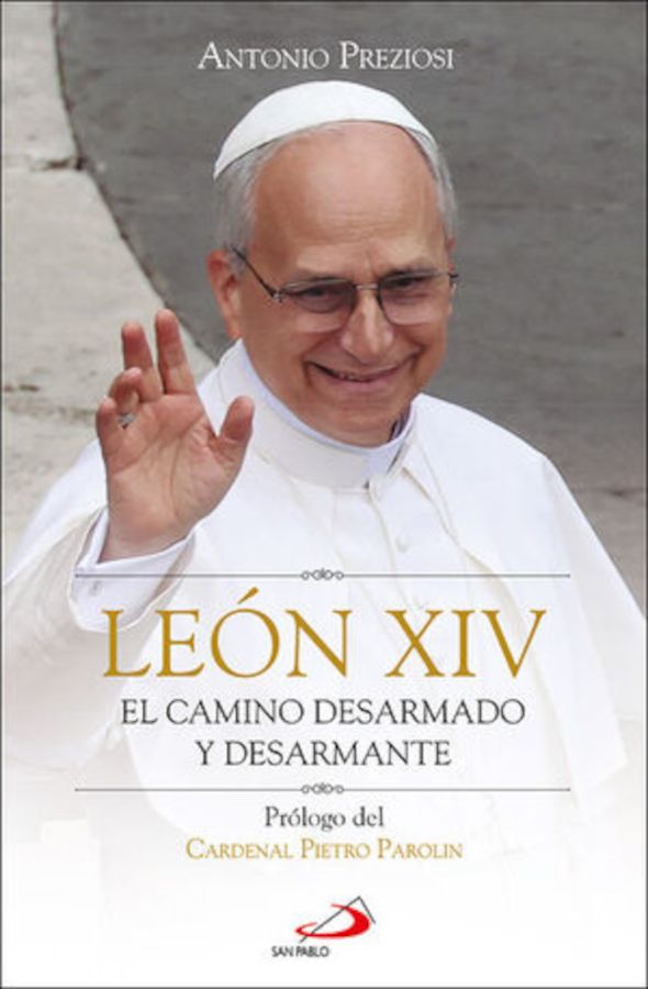 León XIV El camino desarmado y desarmante