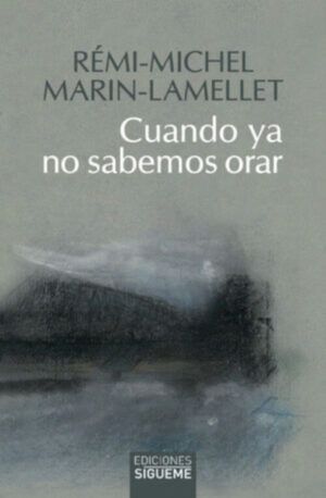 Cuando ya no sabemos orar