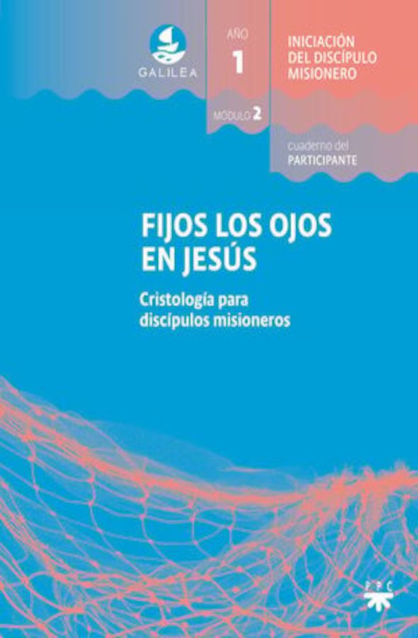 Galilea. Módulo 2. Fijos los ojos en Jesús. Participante