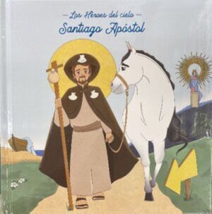 SANTIAGO APOSTOL - Los heroes del Cielo