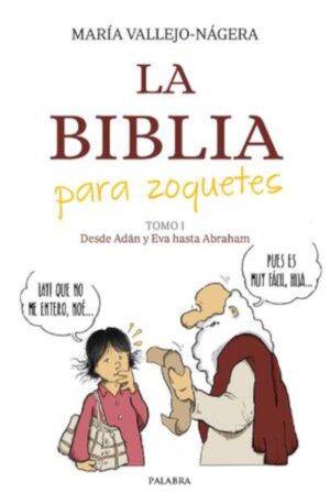 La Biblia para zoquetes --Tomo I.