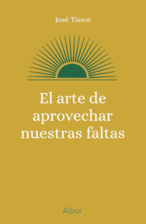 El arte de aprovechar nuestras faltas
