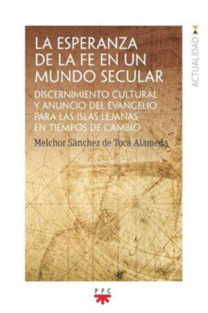 LA ESPERANZA DE LA FE EN UN MUNDO SECULAR