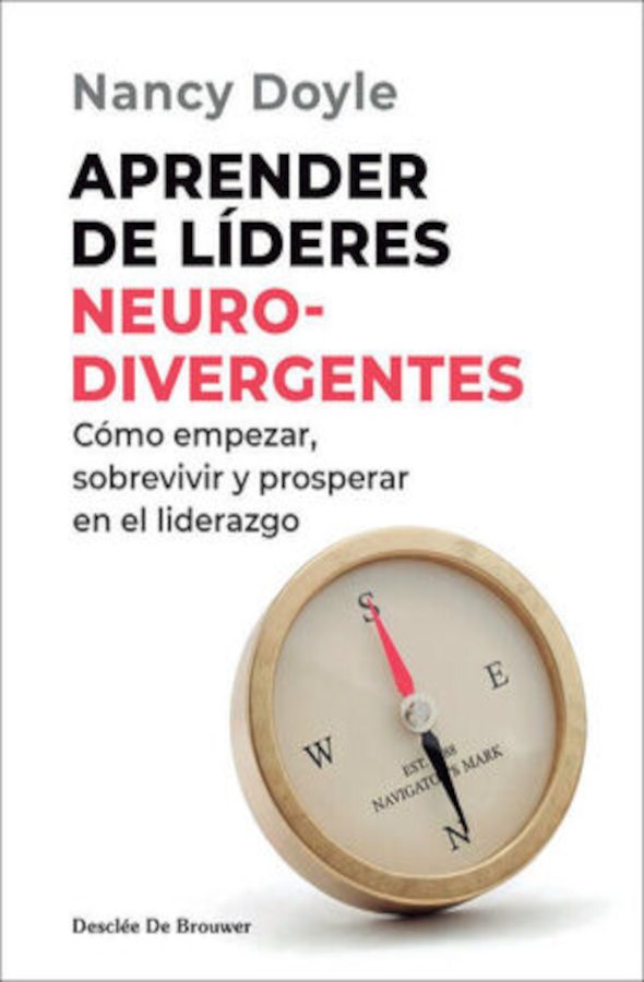 APRENDER DE LÍDERES NEURODIVERGENTES. CÓMO EMPEZAR, SOBREVIVIR Y PROSPERAR