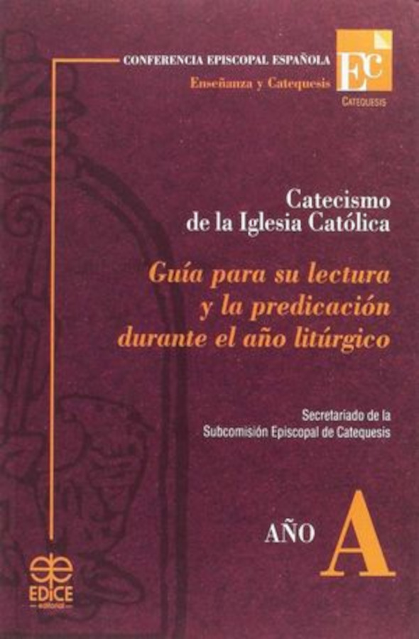 Guía para su lectura. Ciclo A Catecismo Iglesia Católica (2014)