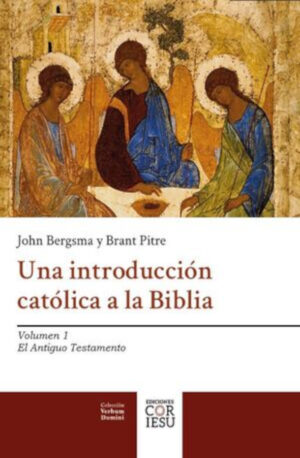UNA INTRODUCCIÓN CATÓLICA A LA BIBLIA. V 1. A.T.