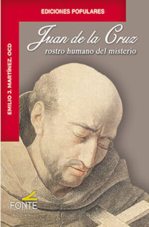 JUAN DE LA CRUZ ROSTRO HUMANO DEL MISTERIO
